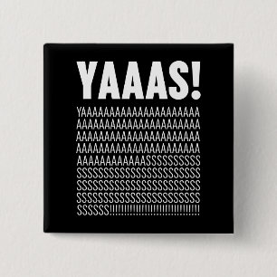Yaaas White Typography Custom Background Colour 15 Cm Square Badge
