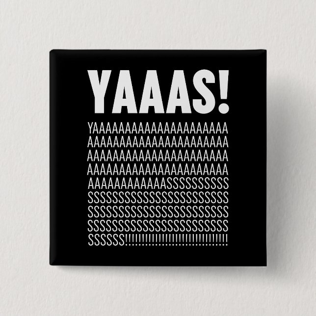 Yaaas White Typography Custom Background Colour 15 Cm Square Badge (Front)