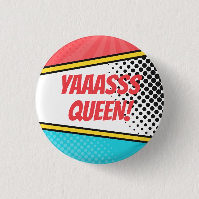 "Yaaasss Queen!" Comics Pop Art 3 Cm Round Badge (Front)