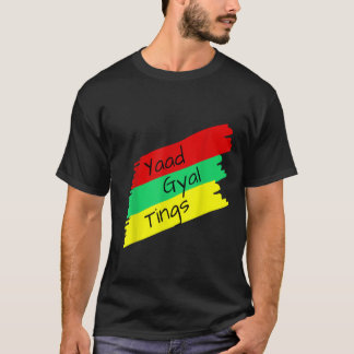 Yaad Gyal Tings Funny T-Shirt