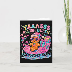 Yaas Sleigh Queen Cute Gingerbread Christmas Tee Card