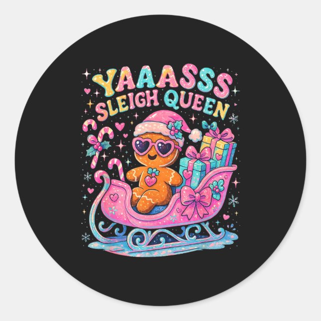 Yaas Sleigh Queen Cute Gingerbread Christmas Tee  Classic Round Sticker (Front)