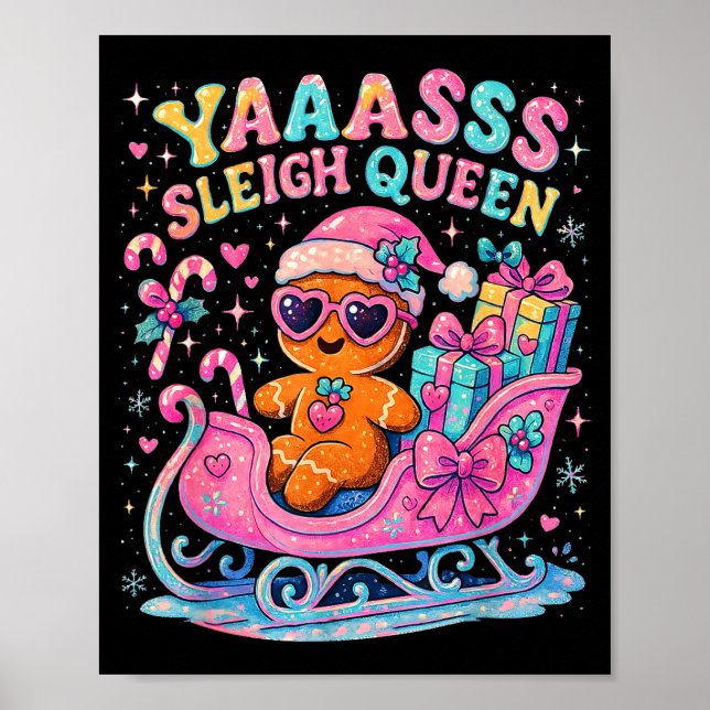 Yaas Sleigh Queen Cute Gingerbread Christmas Tee  Poster (Front)
