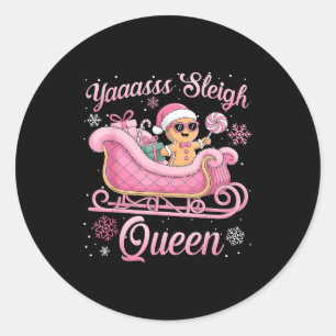 Yaas Sleigh Queen Sleigh Girl Matching Christmas  Classic Round Sticker