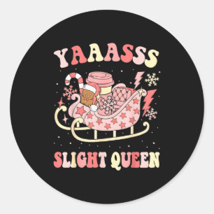 Yaas Sleigh Queen Sleigh Girl Matching Christmas P Classic Round Sticker