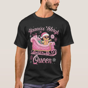Yaas Sleigh Queen Sleigh Girl Matching Christmas  T-Shirt