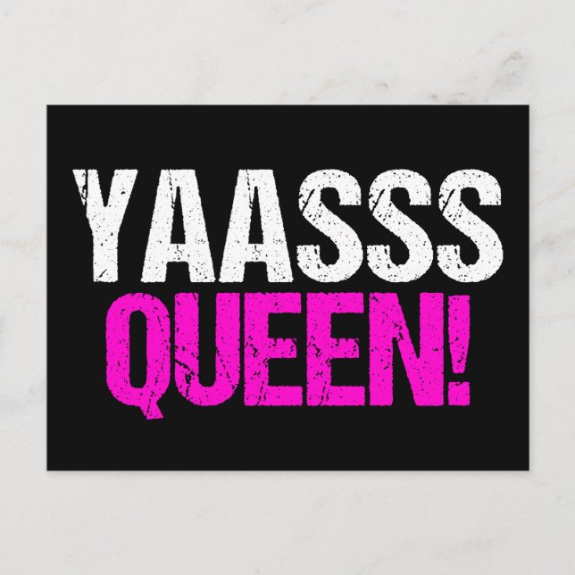 Yaasss Queen Funny Pop Culture Postcard (Front)