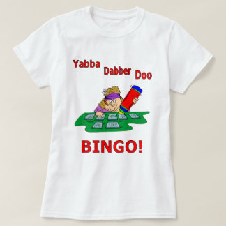 Yabba Dabber Doo - BINGO T-Shirt