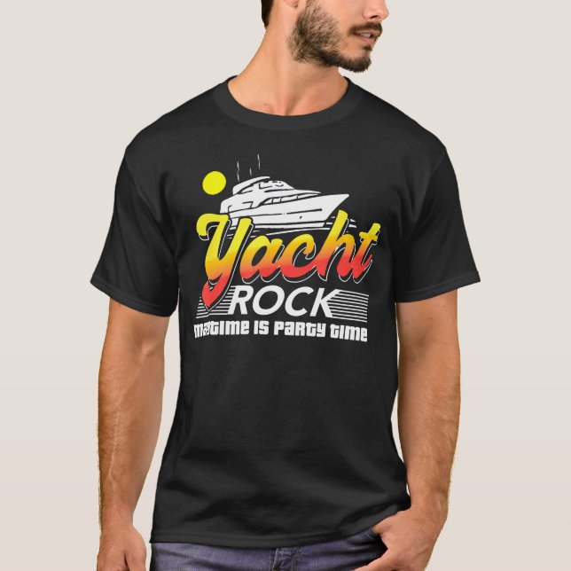 Yacht Rock Maritime Is Party Time Boat Party T-Shirt (Front)