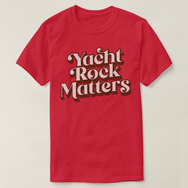 Yacht Rock Matters T-Shirt (Design Front)
