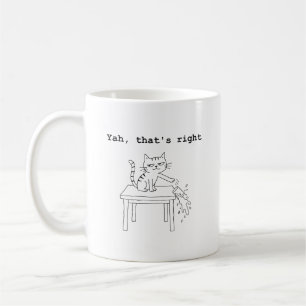 Yah, That's Right, Cat Attitude Coffee Mug