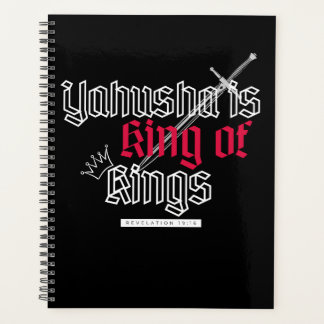 Yahusha Is King Of Kings Planner