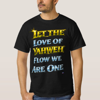 YAHWEH Is love T-Shirt