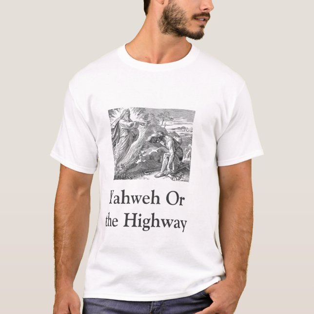 Yahweh or the Highway T-shirt (Front)