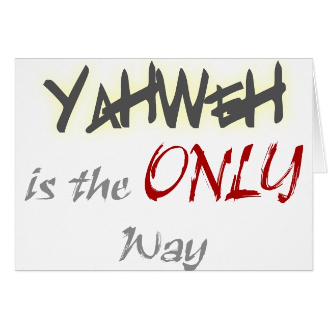 YahWeh the ONLY way Religious (Front Horizontal)