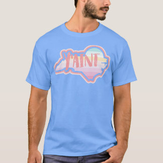 YAINT NC the BEAUTIFUL T-Shirt