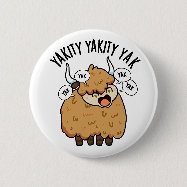 Yakity Yakity Yak Funny Animal Pun  6 Cm Round Badge (Front)