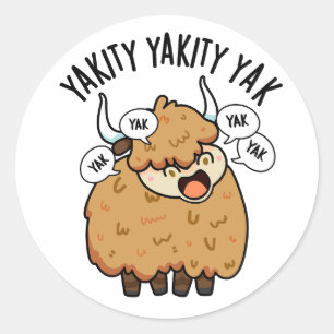 Yakity Yakity Yak Funny Animal Pun  Classic Round Sticker