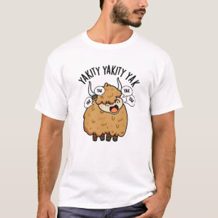 Yakity Yakity Yak Funny Animal Pun T-Shirt