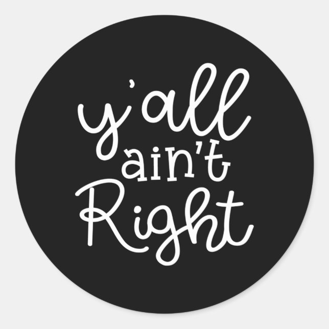 Y'All Ain'T Right Mum Country Southern Classic Round Sticker (Front)