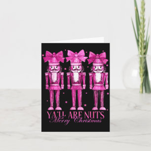 Y'all Are Nuts Nutcracker Christmas Funny Xmas Card