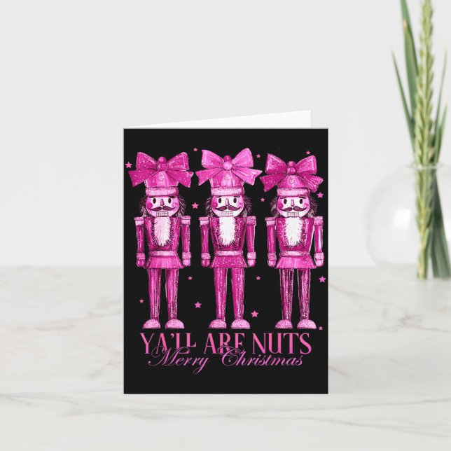 Y'all Are Nuts Nutcracker Christmas Funny Xmas  Card (Front)