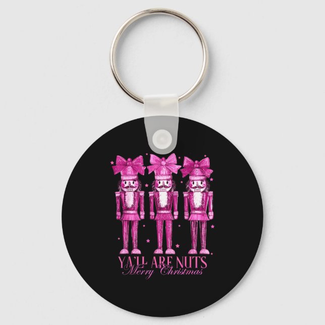 Y'all Are Nuts Nutcracker Christmas Funny Xmas  Key Ring (Front)