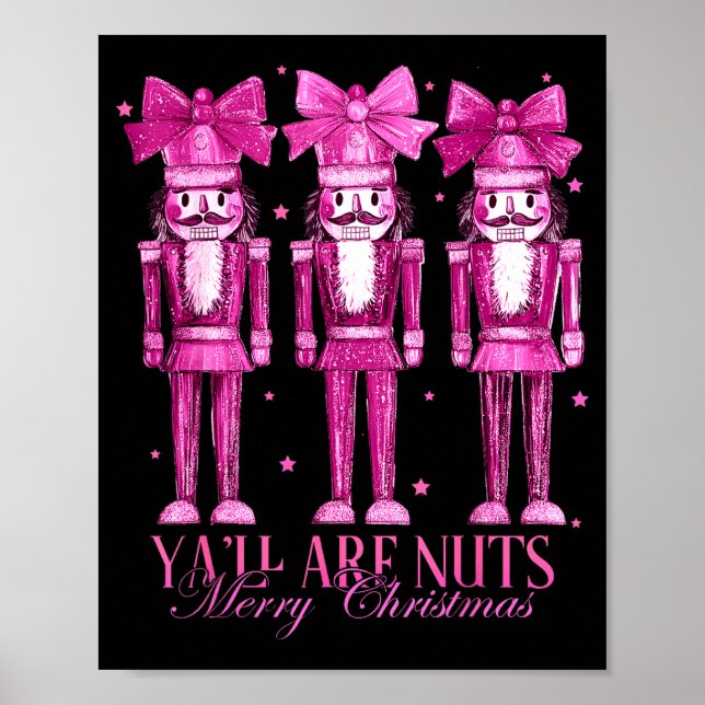 Y'all Are Nuts Nutcracker Christmas Funny Xmas  Poster (Front)