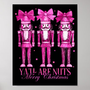 Y'all Are Nuts Nutcracker Christmas Funny Xmas  Poster