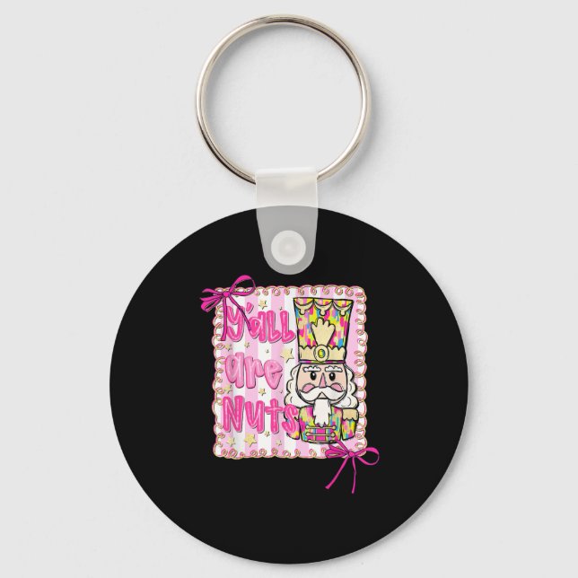 Y'all Are Nuts Nutcracker Coquette Bow Christmas H Key Ring (Front)