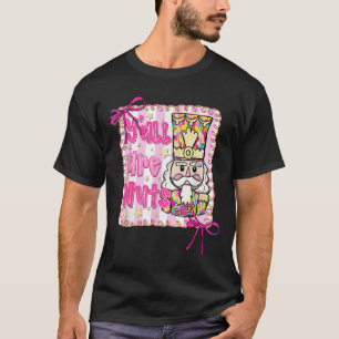 Y'all Are Nuts Nutcracker Coquette Bow Christmas H T-Shirt