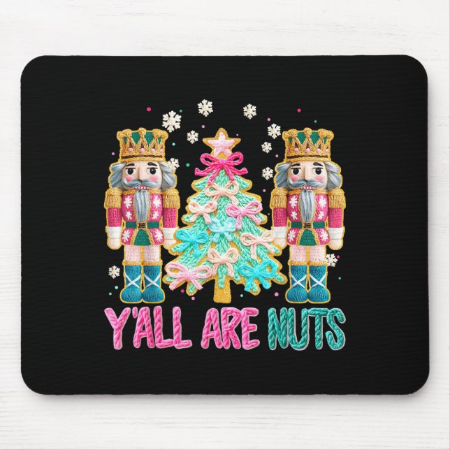Y'all Are Nuts Nutcracker Crochet Christmas Funny  Mouse Mat (Front)