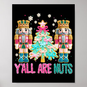 Y'all Are Nuts Nutcracker Crochet Christmas Funny Poster