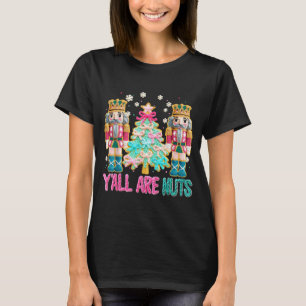Y'all Are Nuts Nutcracker Crochet Christmas Funny  T-Shirt