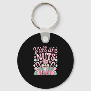 Y'all Are Nuts Nutcracker Funny Xmas Pajamas Merry Key Ring