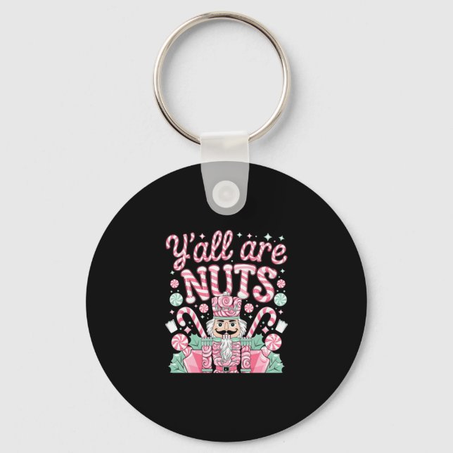 Y'all Are Nuts Nutcracker Funny Xmas Pajamas Merry Key Ring (Front)