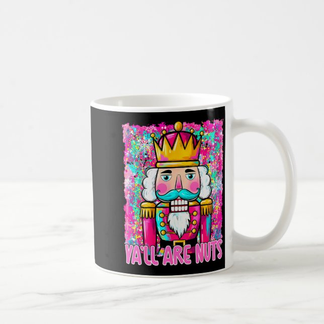 Y'all Are Nuts Nutcracker Merry Christmas Funny Xm Coffee Mug (Right)