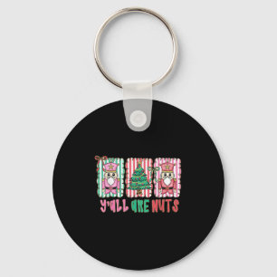 Y'all Are Nuts Nutcracker Merry Christmas Funny Xm Key Ring