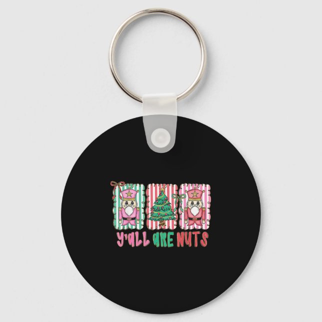 Y'all Are Nuts Nutcracker Merry Christmas Funny Xm Key Ring (Front)