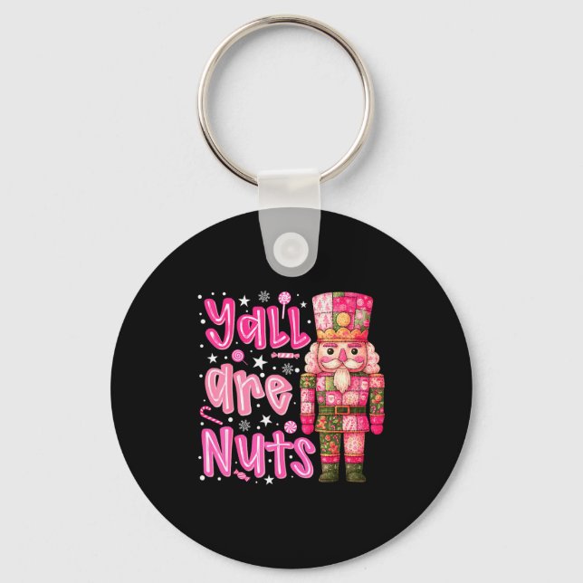 Y'all Are Nuts Nutcracker Merry Christmas Funny Xm Key Ring (Front)