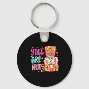 Y'all Are Nuts Nutcracker Merry Christmas Funny Xm Key Ring