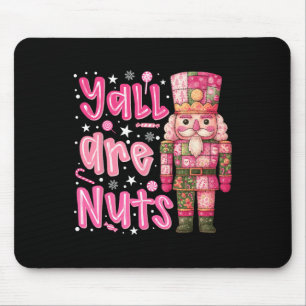 Y'all Are Nuts Nutcracker Merry Christmas Funny Xm Mouse Mat
