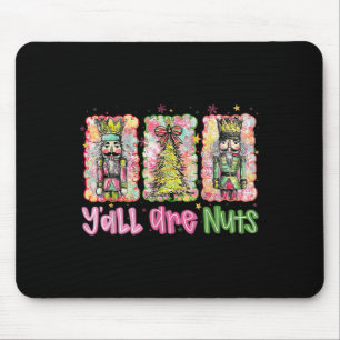 Y'all Are Nuts Nutcracker Merry Christmas Funny Xm Mouse Mat