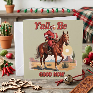 Y'all Be Good Now Funny Santa Cowboy Western Xmas Holiday Card