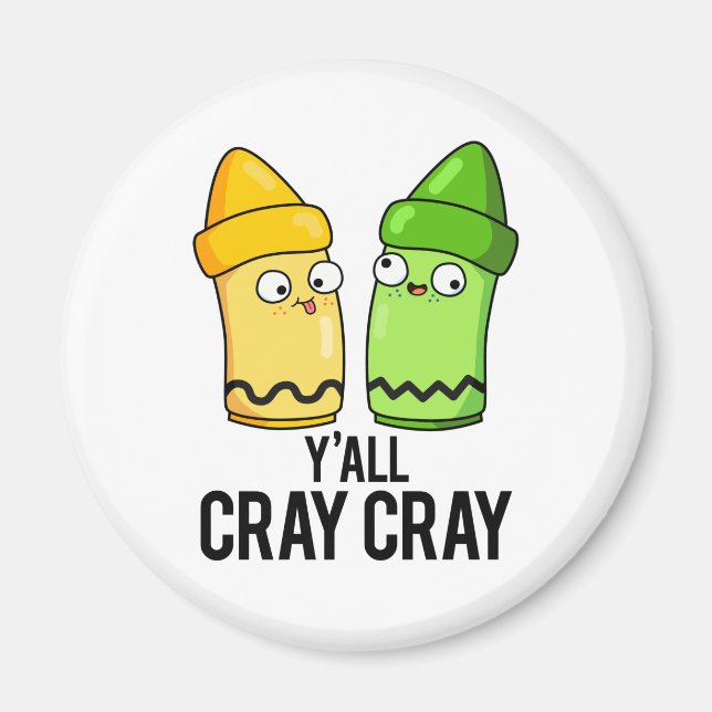 Yall Cray Cray Funny Crazy Crayon Pun  Magnet (Front)