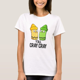 Yall Cray Cray Funny Crazy Crayon Pun  T-Shirt
