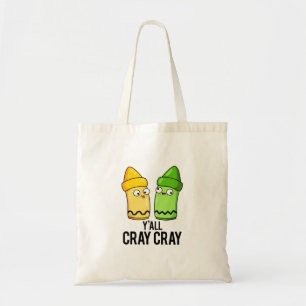 Yall Cray Cray Funny Crazy Crayon Pun Tote Bag