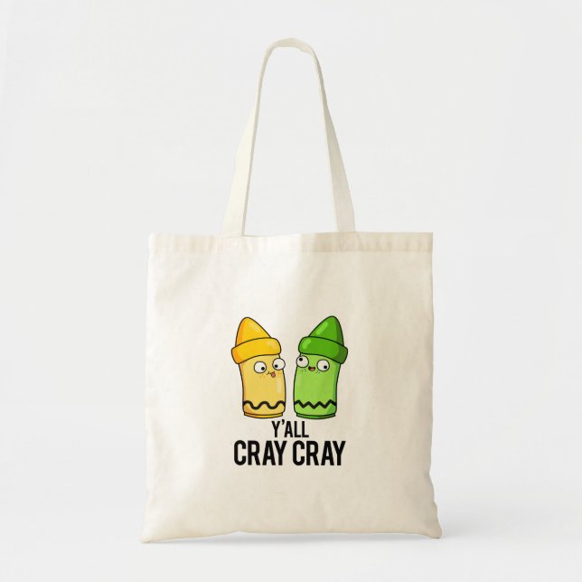 Yall Cray Cray Funny Crazy Crayon Pun  Tote Bag (Front)