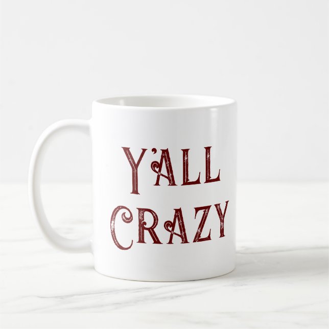 Y'all Crazy Coffee Mug (Left)