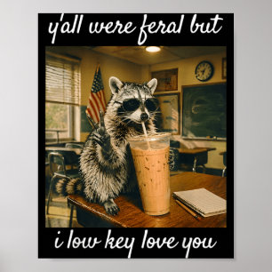 Yall Feral But Lowkey Love Racoon Iced Coffee Poster